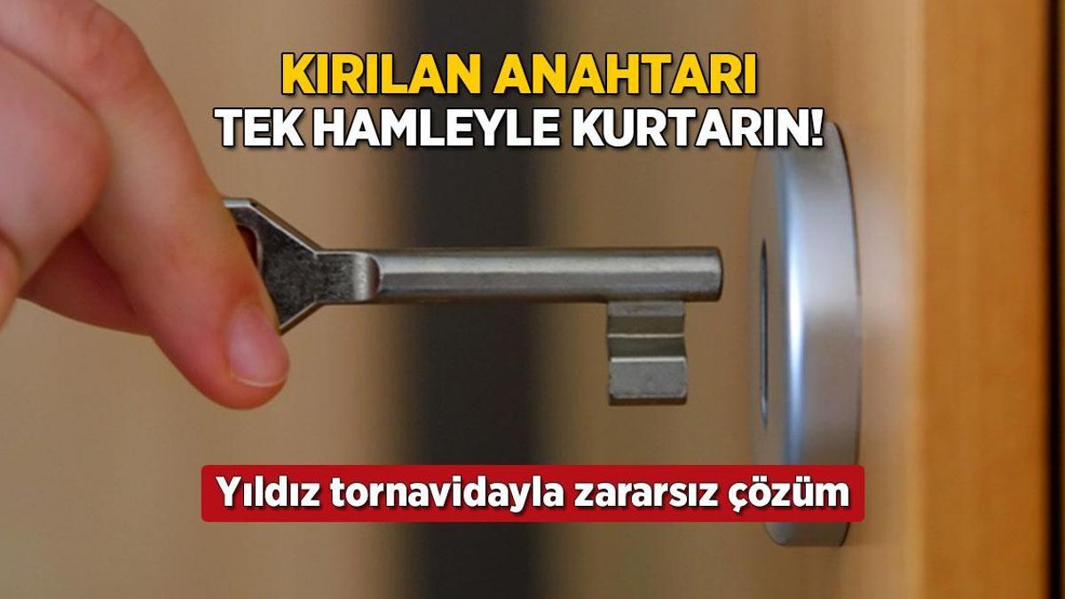 Kırılan anahtarı tek hamlede çıkarın! Yıldız tornavidayla zararsız çözüm