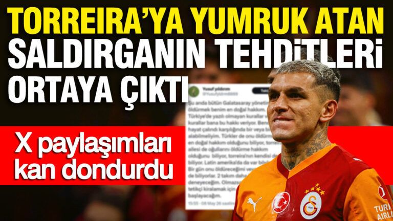 torreiraya-yumruk-atan-saldirganin-tehditleri-ortaya-cikti-x-paylasimlari-kan-dondurdu-MbVMGu8v